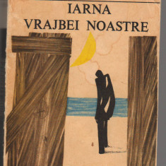 C9198 IARNA VRAJBEI NOASTRE - JOHN STEINBECK. TRADUCERE MIHU DRAGOMIR