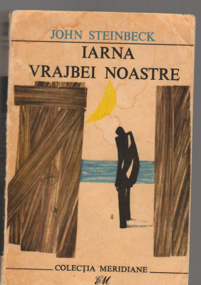 C9198 IARNA VRAJBEI NOASTRE - JOHN STEINBECK. TRADUCERE MIHU DRAGOMIR foto