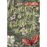 Az &eacute;let &eacute;s egy&eacute;b hal&aacute;lk&ouml;zeli &eacute;lm&eacute;nyek - Camille Pag&aacute;n