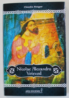 NICOLAE ALEXANDRU VOIEVOD de CLAUDIU NEAGOE , 2014 foto