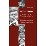 Antall J&oacute;zsef k&ouml;zelről - K&oacute;nya Imre