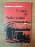 DINCOLO DE PODUL GRAND de EMANUEL VALERIU , CONTINE DEDICATIA AUTORULUI