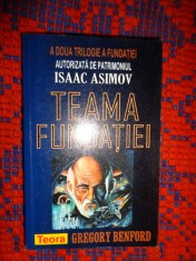 Teama fundatiei - Gregory Benford /a doua trilogie a fundatiei autorizata de patrimoniul Isaac Asimov / 471 pagini
