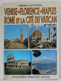 VENISE , FLORENCE , NAPLES , ROME ET LA CITE DU VATICAN , CIVILISATION , ART ET HISTOIRE par PIER FRANCESCO LISTRI , 1997, ALBUM DE PREZENTARE