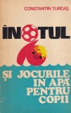 Carte Inotul si Jocurile in Apa pentru Copii - Constantin Turcas - Ghid Sport-Turism Romana Brosata 13x20cm