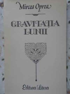 GRAVITATIA LUNII VERSURI PRINCEPS-MIRCEA OPREA-230328 foto