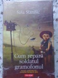 CUM REPARA SOLDATUL GRAMOFONUL-SASA STANISIC-274679