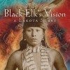 Black Elk&#039;s Vision: A Lakota Story
