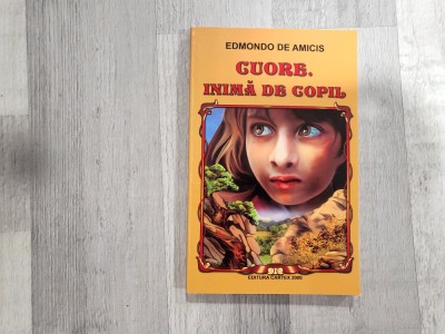 Cuore.Inima de copil de Edmundo de Amicis foto
