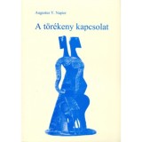 A t&ouml;r&eacute;keny kapcsolat - Az egyenrang&uacute;, bensős&eacute;ges &eacute;s kitart&oacute; h&aacute;zass&aacute;g nyom&aacute;ban - Augustus Y. Napier