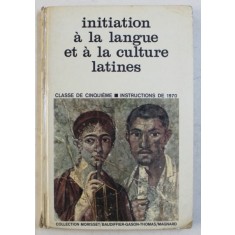 INITIATION A LA LANGUE ET A LA CULTURE LATINES , CLASSE DE CINQUIEME , INSTRUCTIONS DE 1970 par R. MORISSET