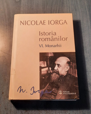 Istoria romanilor Monarhii volumul 6 Nicolae Iorga foto