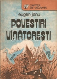 Povestiri Vanatoresti - Eugen Jianu, 1989, Bucuresti, Carte de Vacanta, 173 pagini, Romana, Brosata