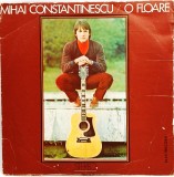 Mihai Constantinescu &lrm;&ndash; O Floare NM / VG vinil Lp disc Electrecord Romania 1980