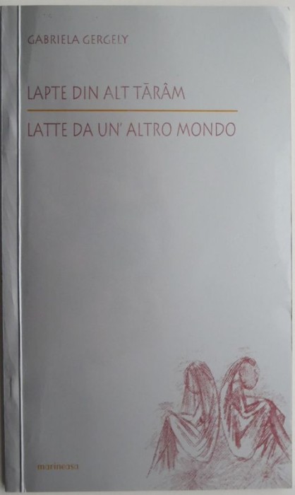 Lapte din alt taram (editie bilingva romana-italiana) &ndash; Gabriela Gergely (cu autograf)