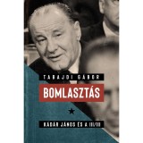 Bomlaszt&aacute;s - K&aacute;d&aacute;r J&aacute;nos &eacute;s a III/III. - Tabajdi G&aacute;bor
