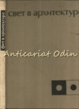 Cumpara ieftin Lumina in Arhitectura - V. Keler, V. Luckhard, Editura de Stat, Moscova 1961, Carte Tehnica Constructii, Limba Rusa, 180pg