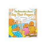 The Berenstain Bears Say Their Prayers