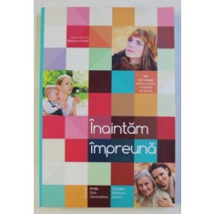 INAINTAM IMPREUNA de ARDIS CAROLYN ...STENBAKKEN SUTTON , 2016 , ATENTIE PREZINTA HALOURI DE APA