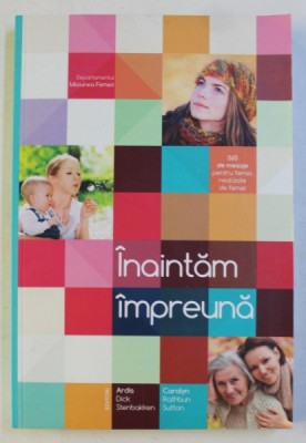 INAINTAM IMPREUNA de ARDIS CAROLYN ...STENBAKKEN SUTTON , 2016 , ATENTIE PREZINTA HALOURI DE APA foto