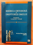 Biserica Ortodoxa si drepturile omului. Paradigme, fundamente, implicatii. Editura Universul Juridic, 2010 - Nicolae Razvan Stan