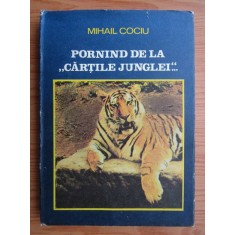 Mihail Cociu - Pornind de la Cartile Junglei. Pledoarie pentru...