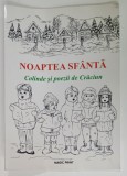 NOAPTEA SFANTA , COLINDE SI POEZII DE CRACIUN , 2011, PREZINTA URME DE INDOIRE