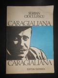 Serban Cioculescu - Caragialiana