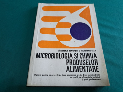 MICROBIOLOGIA ȘI CHIMIA PRODUSELOR ALIMENTARE / MANUAL LICEE ECONOMICE /1986 * foto