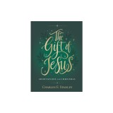The Gift of Jesus: Meditations for Christmas