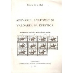 Adevarul Anatomic Si Valoarea Sa Estetica - Tiberiu Liviu Vlad