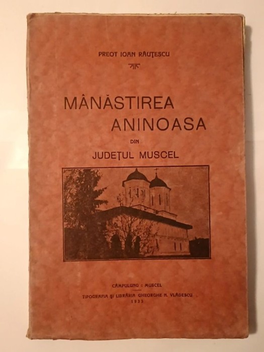 Preot Ioan Răuțescu - M&acirc;năstirea Aninoasa din județul Muscel (1933)