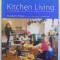 KITCHEN LIVING CONTEMPORAY IDEAS FOR THE HEART OF THE HOME by ELISABETH HILLIARD , with special photography by CAROLINE ARBER , 2000