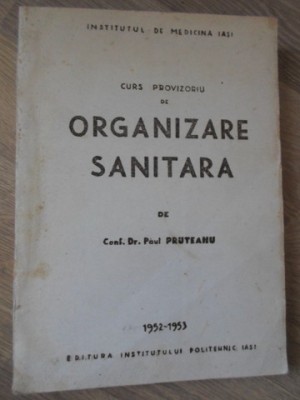 CURS PROVIZORIU DE ORGANIZARE SANITARA-PAUL PRUTEANU-234725 foto