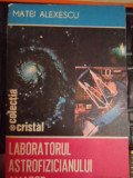 Laboratorul Astrofizicianului Amator - Matei Alexescu ,548533