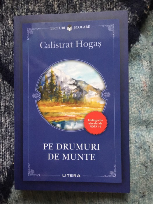 h1a Pe drumuri de munte - Calistrat Hogas (carte noua)