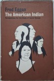 The American Indian. Perspectives for the Study of Social Change &ndash; Fred Eggan