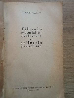 Filozofia materialist-dialectica si stiintele particulare- Tudor Pavlov