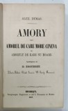 AMORY SAU AMORUL DE CARE MORE CINEVA de ALEX. DUMAS si AMORUL DE CARE NU MOARE , 1857, TEXT CU ALFABET DE TRANZITIE