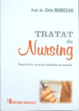 Tratat Nursing: Ingrijirea Omului Sanatos si Bolnav - Crin Marcean, Editura Medicala, 2010, 404 pagini