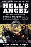 Hell&#039;s Angel: The Life and Times of Sonny Barger and the Hell&#039;s Angels Motorcycle Club