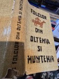 FOLCLOR DIN OLTENIA SI MUNTENIA , VOLUMUL 2 - TEXTE ALESE DIN COLECTII INEDITE