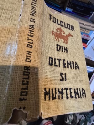 FOLCLOR DIN OLTENIA SI MUNTENIA , VOLUMUL 2 - TEXTE ALESE DIN COLECTII INEDITE foto