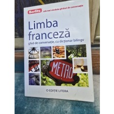 Limba Franceza - Ghid de conversatie, cu dictionar bilingv