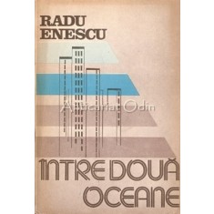 Intre Doua Oceane - Radu Enescu