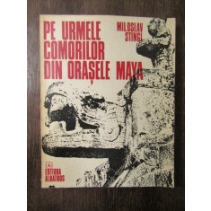 MILOSLAV STINGI - PE URMELE COMORILOR DIN ORASELE MAYA