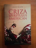 CRIZA SPIRITULUI AMERICAN de ALLAN BLOOM , 2006