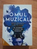 Omul muzical O istorie a vietii pe pamant Michael Spitzer