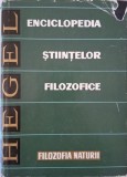 Enciclopedia stiintelor filozofice. Partea a doua. Filozofia naturii &ndash; G. W. G. Hegel (lipsa supracoperta)