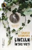 Lincoln intre vieti, 2017